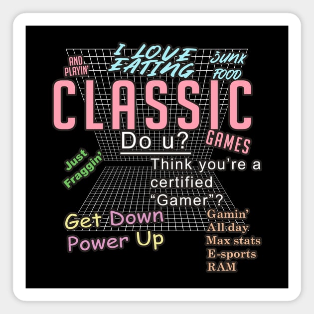 I love eating junk food and playin' classic games Magnet by ThatDistantShore